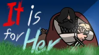 It Is For Her
