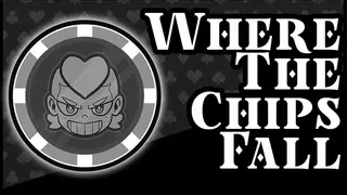 Where the Chips Fall
