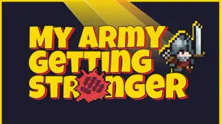 My Army Getting Stronger