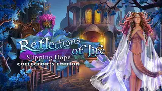 Reflections of Life: Slipping Hope Collector's Edition