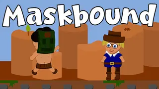 Maskbound