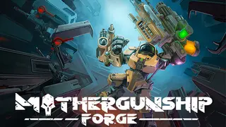 MOTHERGUNSHIP: FORGE