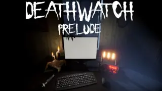 DEATHWATCH - PRELUDE