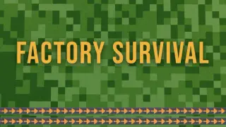 Factory Survival