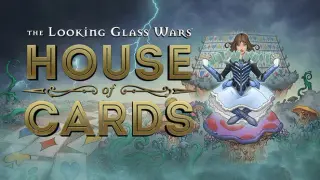 The Looking Glass Wars: House of Cards