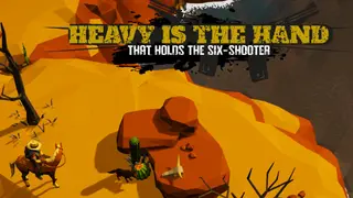 Heavy is the Hand that Holds the Six-Shooter