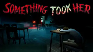 Something Took Her
