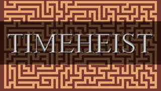 TIMEHEIST