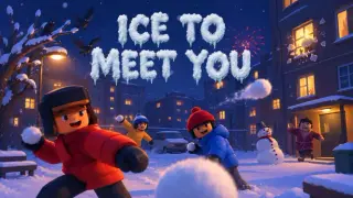 ICE TO MEET YOU