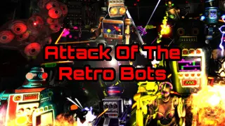 Attack Of The Retro Bots