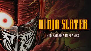 NINJA SLAYER NEO-SAITAMA IN FLAMES