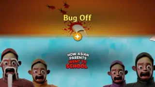 Bug Off × How Asian Parents went to School