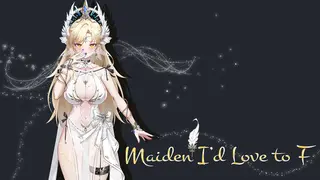 Maiden I'd Love to F