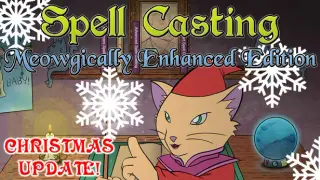 Spell Casting: Meowgically Enhanced Edition