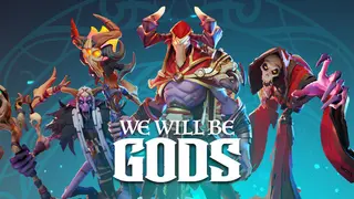 We Will Be Gods