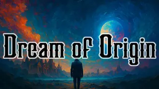 Dream of Origin