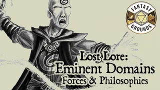 Fantasy Grounds - Lost Lore: Eminent Domains: Forces & Philosophies