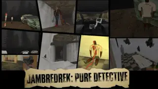 JAMBREDREK: PURE DETECTIVE