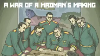 A War of a Madman's Making