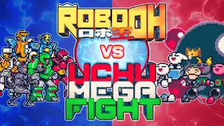 ROBO OH vs UCHU MEGA FIGHT
