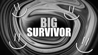 Big Survivor