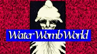 Water Womb World