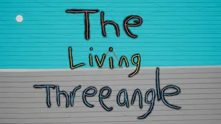 The Living Threeangle