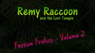 Remy Raccoon and the Lost Temple - Festive Frolics (Volume 2)