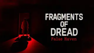 Fragments of Dread - False Haven