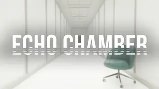 Echo Chamber