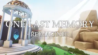 One Last Memory - Reimagined