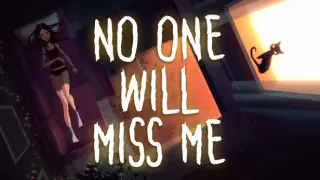 No One Will Miss Me