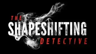 The Shapeshifting Detective - Switch