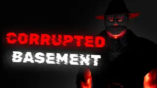 CORRUPTED BASEMENT
