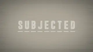 Subjected