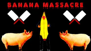 Banana Massacre
