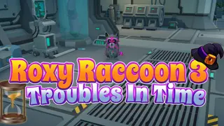 Roxy Raccoon 3: Troubles in Time
