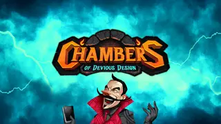 Chambers of Devious Design