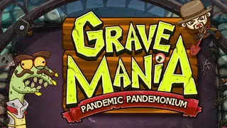 Grave Mania: Pandemic Pandemonium