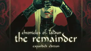 Chronicles of Taldun: The Remainder