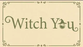 Witch You!