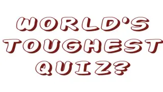 World's Toughest Quiz (Free to play)