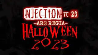 Injection π23 'Ars Regia' - Halloween 2023 (free content)
