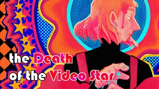 the Death of the Video Star