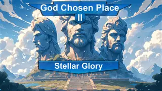 God Chosen Place II:Stellar Glory