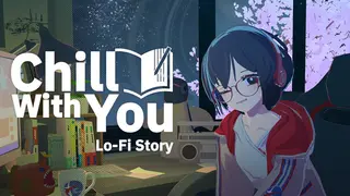 Chill with You : Lo-Fi Story