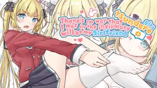 There's no way that tsundere girl I met in the infirmary will be my girlfriend