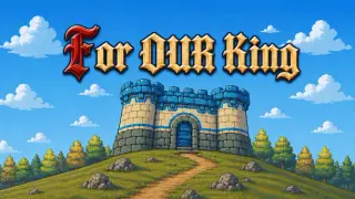 For Our King