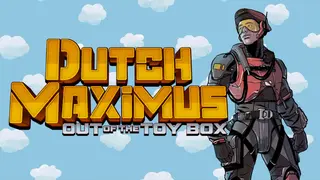 Dutch Maximus: Out Of The Toy Box