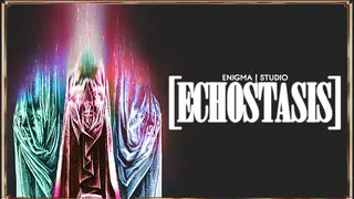 [ECHOSTASIS]